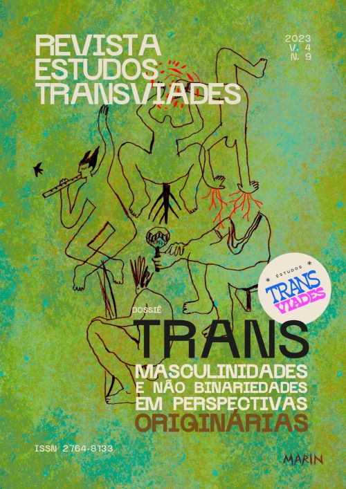 Dossiê Especial “Transmasculinidades e Não-binariedades em Perspectivas Originárias” [Revista Estudos Transviades, v. 4, n. 9 dez/2023]